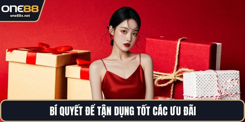 Bí quyết để tận dụng tốt các ưu đãi