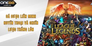 Cá cược Liên Minh Huyền Thoại