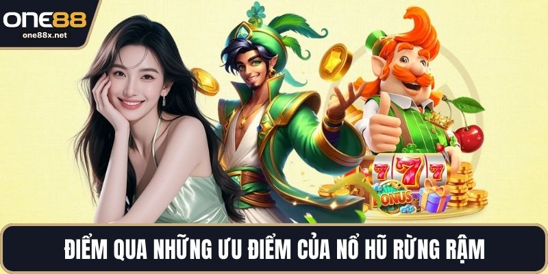 Điểm qua những ưu điểm của nổ hũ rừng rậm