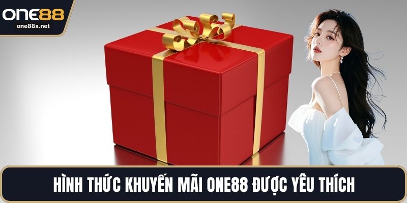 Hình thức khuyến mãi ONE88 được yêu thích