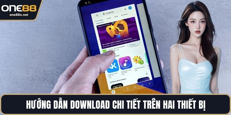 Hướng dẫn download chi tiết trên hai thiết bị