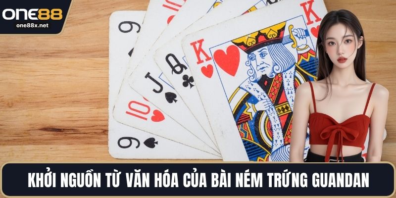 Khởi nguồn từ văn hóa của bài ném trứng guandan