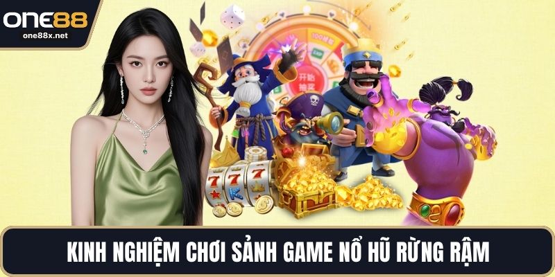 Kinh nghiệm chơi sảnh game nổ hũ rừng rậm