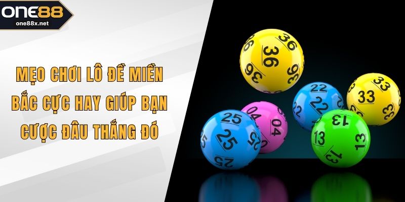 Mẹo chơi lô đề miền bắc