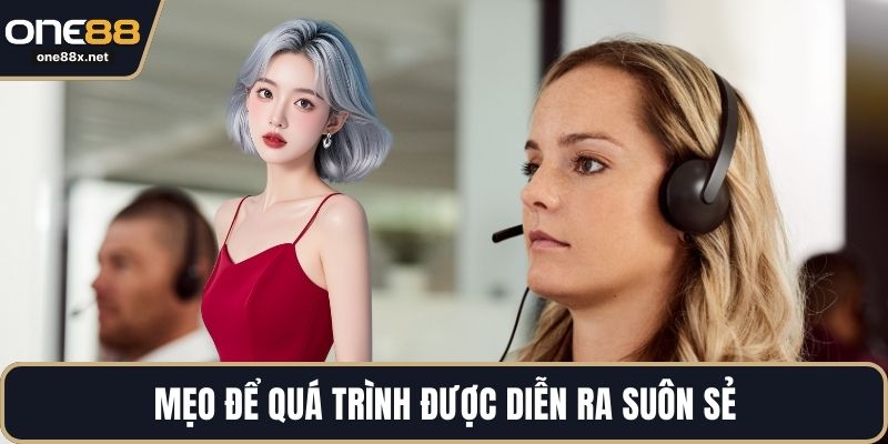 Mẹo để quá trình được diễn ra suôn sẻ