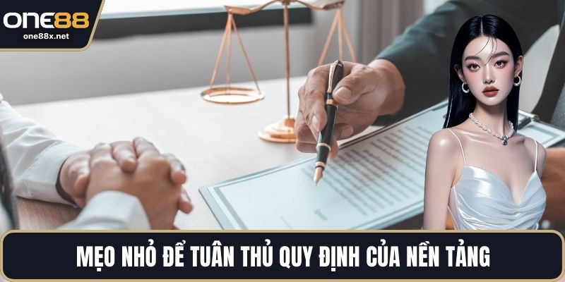 Mẹo nhỏ để tuân thủ quy định của nền tảng