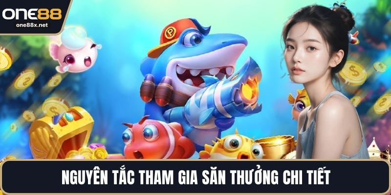 Nguyên tắc tham gia săn thưởng chi tiết