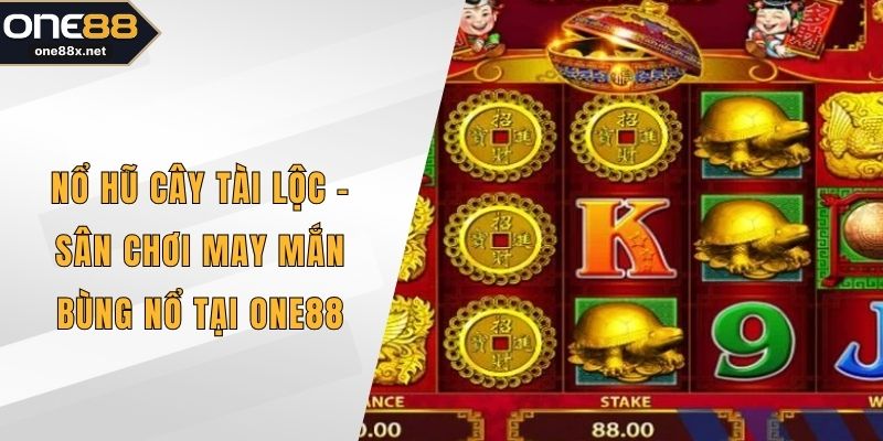 Nổ hũ Cây Tài Lộc