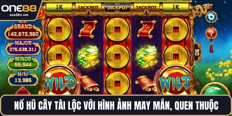 Nổ hũ Cây Tài Lộc với hình ảnh may mắn, quen thuộc