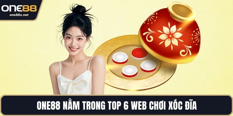 One88 nằm trong Top 6 Web Chơi Xóc Đĩa