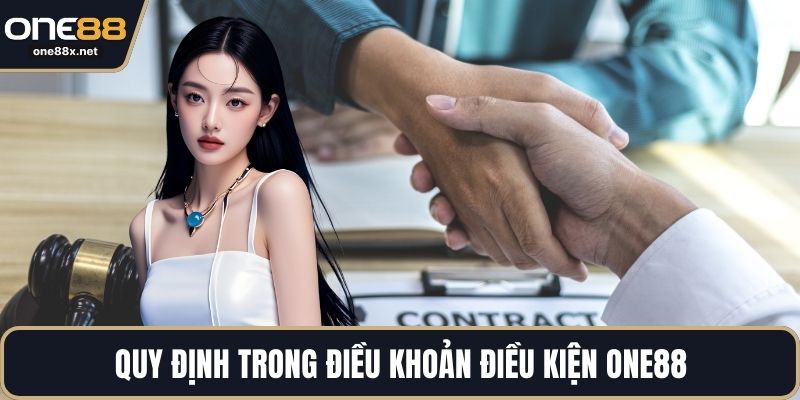 Quy định trong điều khoản điều kiện ONE88
