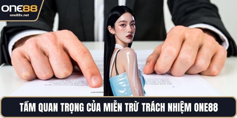 Tầm quan trọng của miễn trừ trách nhiệm ONE88