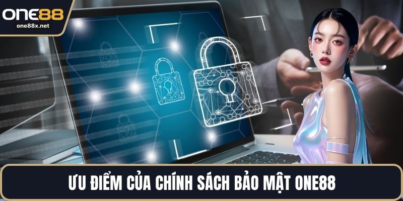Ưu điểm của chính sách bảo mật ONE88